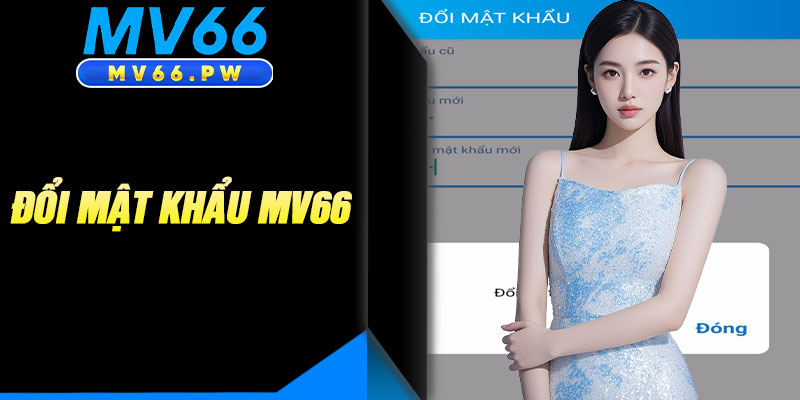 Đổi Mật Khẩu MV66